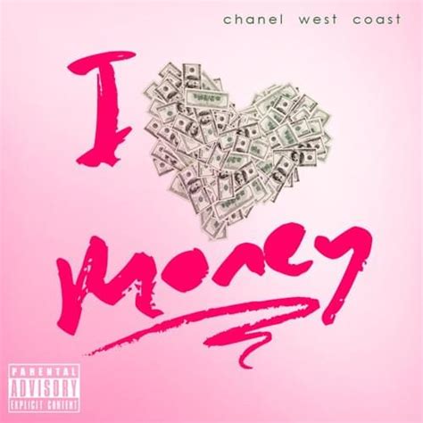 chanel west coast i love money lyrics